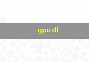 gpu dl